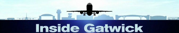 Inside Gatwick is a documentary series which sees the cameras charting the complete overhaul of Gatwick Airport.